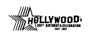HOLLYWOOD'S 100TH BIRTHDAY & CELEBRATION 1887-1987