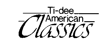 TI-DEE AMERICAN CLASSICS