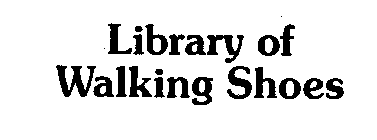 LIBRARY OF WALKING SHOES
