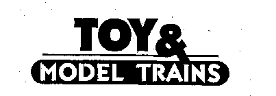 TOY & MODEL TRAINS