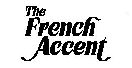 THE FRENCH ACCENT