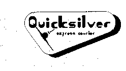 QUICKSILVER EXPRESS COURIER