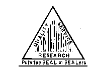 UNISEAL QUALITY SERVICE RESEARCH PUTS THE SEAL IN SEALERS