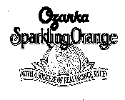 OZARKA SPARKLING ORANGE WITH A SQUEEZE OF REAL ORANGE JUICE