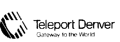 TELEPORT DENVER GATEWAY TO THE WORLD