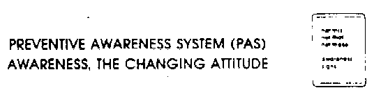 PREVENTIVE AWARENESS SYSTEM (PAS) AWARENESS, THE CHANGING ATTITUDE