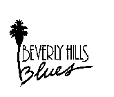 BEVERLY HILLS BLUES