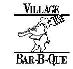 VILLAGE BAR-B-QUE