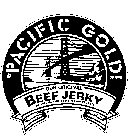 PACIFIC GOLD BRAND OUR ORIGINAL BEEF JERKY