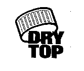 DRY TOP