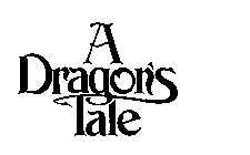 A DRAGON'S TALE