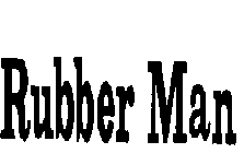 RUBBER MAN