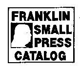 FRANKLIN SMALL PRESS CATALOG