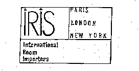 IRIS PARIS LONDON NEW YORK INTERNATIONAL ROOM IMPORTERS