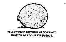 YELLOW PAGE ADVERTISING DOES NOT HAVE TO BE A SOUR EXPERIENCE.