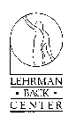 LEHRMAN BACK CENTER