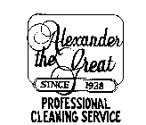 ALEXANDER THE GREAT PROFESSIONAL CLEANING SERVICE SINCE 1938