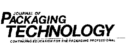 JOURNAL OF PACKAGING TECHNOLOGY CONTINUING EDUCATION FOR THE PACKAGING PROFESSIONAL