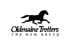 OLDMAINE TROTTERS THE NEW BREED