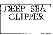 DEEP SEA CLIPPER