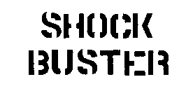 SHOCK BUSTER
