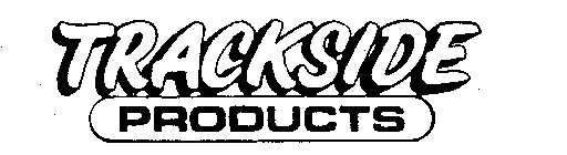TRACKSIDE PRODUCTS
