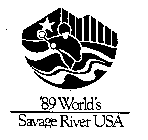 '89 WORLD'S SAVAGE RIVER USA