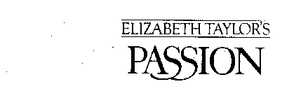 ELIZABETH TAYLOR'S PASSION