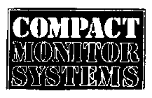 COMPACT MONITOR SYSTEMS