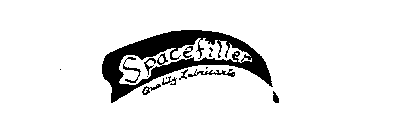 SPACEFILLER QUALITY LUBRICANTS
