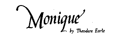 MONIQUE BY THEODORE EARLE