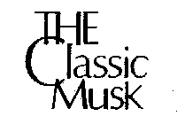 THE CLASSIC MUSK