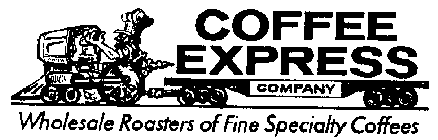 COFFEE EXPRESS COMPANY WHOLESALE ROASTERS OF FINE SPECIALTY COFFEES