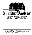 INSTITUT PASTEUR 1887-1987-2087 UN NOUVEAU SIECLE