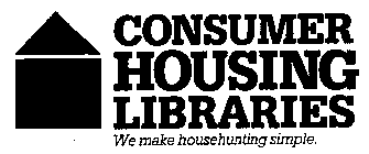 CONSUMER HOUSING LIBRARIES WE MAKE HOUSEHUNTING SIMPLE