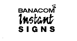 BANACOM INSTANT SIGNS