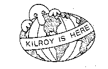 KILROY IS HERE