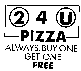 2 4 U PIZZA