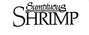 SUMPTUOUS SHRIMP