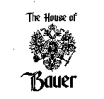 THE HOUSE OF BAUER