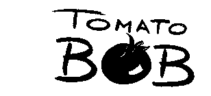TOMATO BOB