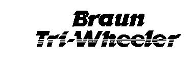 BRAUN TRI-WHEELER