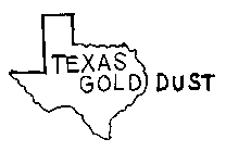 TEXAS GOLD DUST