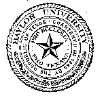 BAYLOR UNIVERSITY CHARTERED IN 1845 BY THE REPUBLIC OF TEXAS PRO ECCLESIA PRO TEXANA