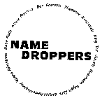 NAME DROPPERS BABE RUTH KNUTE ROCHNE BEN FRANKLIN THEODORE ROOSEVELT KING TUT JACKIE ROBINSON WYATT EARP ERNEST HEMMINGWAY WILMA FLINTSTONE