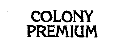 COLONY PREMIUM