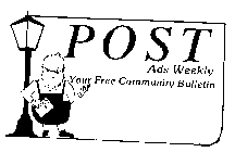 POST ADS WEEKLY YOUR FREE COMMUNITY BULLETIN