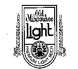 OLD MILWAUKEE LIGHT PREMIUM LIGHT BEER