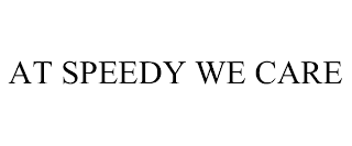 AT SPEEDY WE CARE