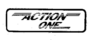 ACTION ONE